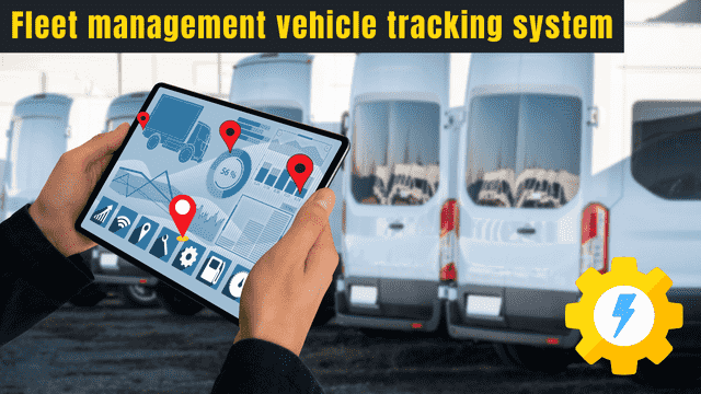 fleet management vehicle tracking system