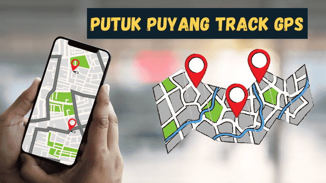 Putuk Puyang Track GPS